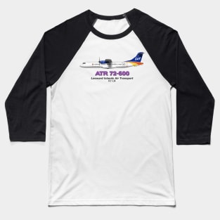 Avions de Transport Régional 72-600 - Leeward Islands Air Transport Baseball T-Shirt